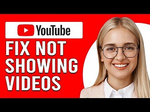 How To Fix YouTube Not Showing Videos (Why Can't You See Videos On YouTube? - Troubleshoot Quickly!)
