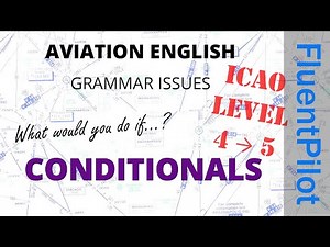 Aviation English. Grammar Issues - CONDITIONALS - ICAO level 4-5. FluentPilot.RU
