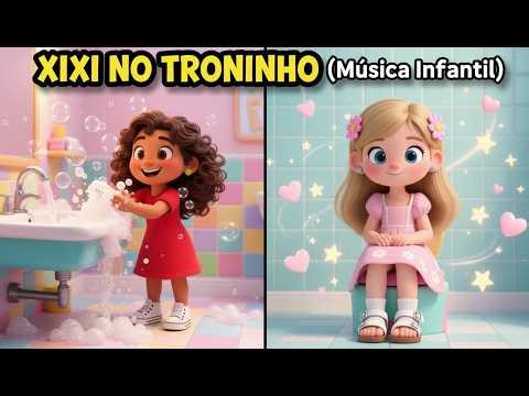 XIXI NO TRONINHO | Música Infantil Divertida para Desfralde | Aprendendo a Fazer Xixi