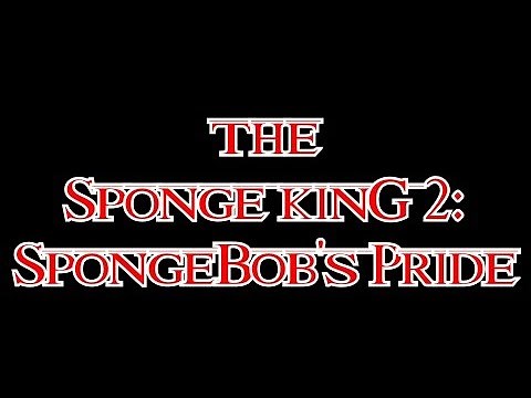 "The Sponge King 2: SpongeBob's Pride" Trailer