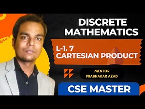 L-1.7 | Cartesian Product / Cross Product | Discrete mathematics | 3rd Semester SBTE| CSE