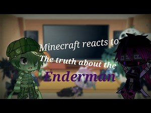 Minecraft reacts to the Truth about the Enderman || Gacha Club || My AU || 800+ sub special