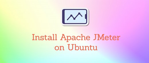 How to Download and Install Apache JMeter on Ubuntu 20.04