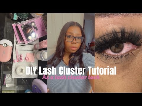 DIY Lash Clusters at Home | Step-by-Step Lash Tech Tutorial