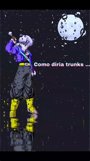 Trunks del futuro: el futuro no es un regalo, es una oportunidad