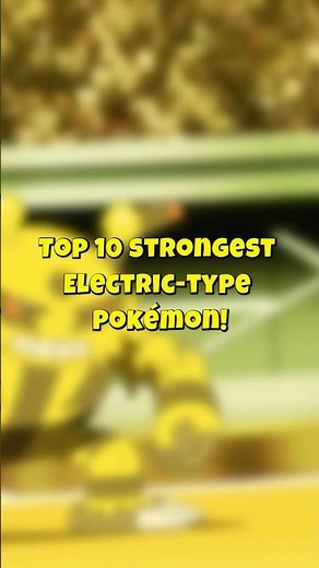 Top 10 Strongest Electric-Type Pokémon