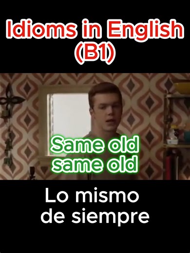 Same Old, Same Old: Understanding the Idiom