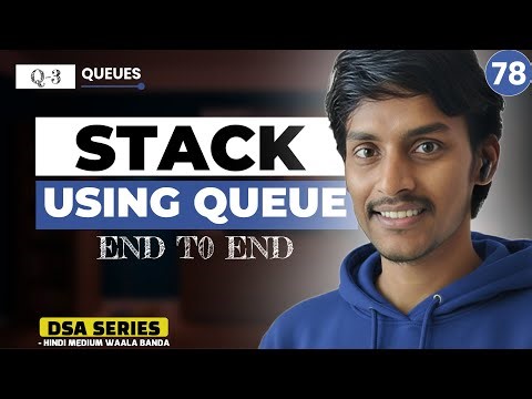 Q3. Stack Implementation using queue | DSA Series by Hindi Medium Waala Banda #78