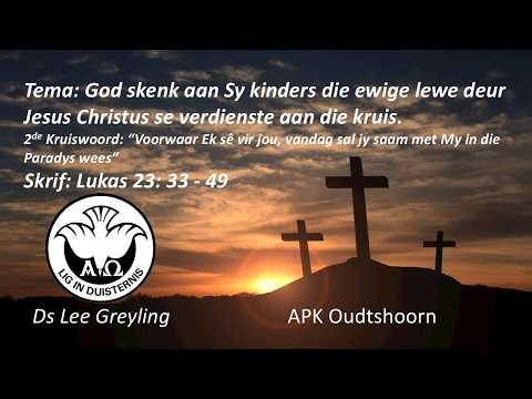 Erediens: God skenk aan Sy kinders die ewige lewe deur Jesus Christus se verdienste aan die kruis.