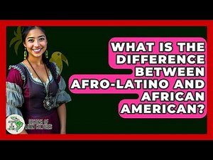 What Is The Difference Between Afro-Latino And African American? - History Of Latin Cultures