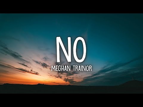 Meghan Trainor - NO (Lyrics)