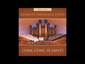 Come, Come, Ye Saints - The Tabernacle Choir (Full Album)