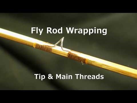 Fly Rod Wrapping (Tip & Main Threads)
