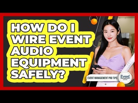 How Do I Wire Event Audio Equipment Safely?