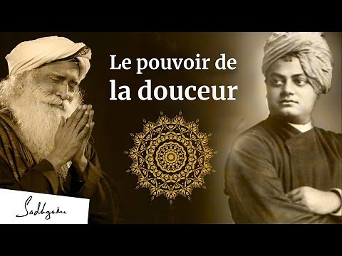Le pouvoir de la douceur | Sadhguru Français