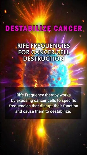 Destabilize CANCER (Cells) with Multiple RIFE Frequencies