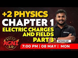 Plus Two Physics | Chapter 1 - Electric Charges And Fields / Part 3 | XYLEM Plus Two