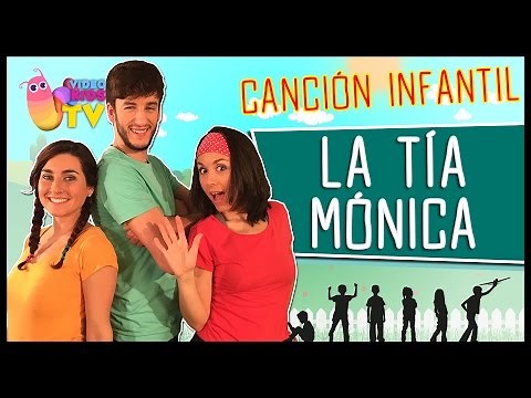 ♫♪ LA TÍA MÓNICA ♫♪ canción completa con baile