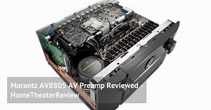 Marantz AV8805 AV Preamp Reviewed - HomeTheaterReview
