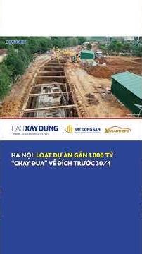 Hà Nội Loạt dự án gần 1 000 tỷ "chạy đua" về đích trước 30/4 #baoxaydung