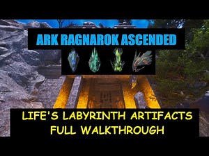 ARK Ascended Ragnarok Life's Labyrinth ARTIFACTS Guide
