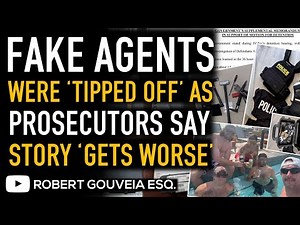 FAKE DHS Agents Were TIPPED OFF About INVESTIGATION as PROSECUTOR Says STORY ‘GETS WORSE’