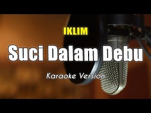 Suci Dalam Debu Karaoke Iklim Nada Asli Full Band By Bening Musik