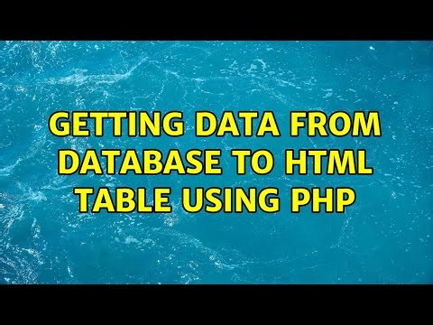 Getting data from database to html table using php (3 Solutions!!)