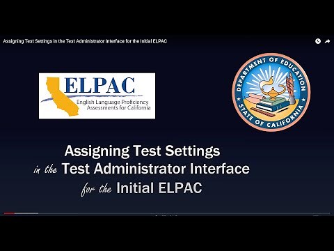 Assigning Test Settings in the Test Administrator Interface for the Initial ELPAC