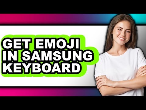 How to Get Emoji in Samsung Keyboard - Easy Guide