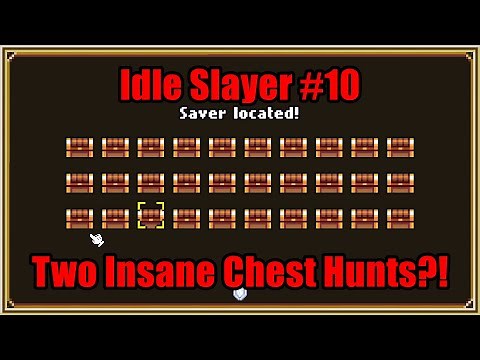 Idle Slayer #10 - Two Insane Chest Hunts?!