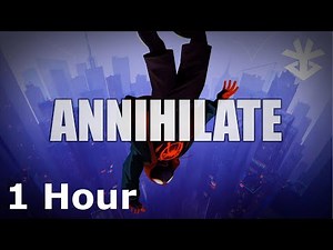 Spider-Man: Across the Spider-Verse - "Annihilate" Remix (1 Hour)
