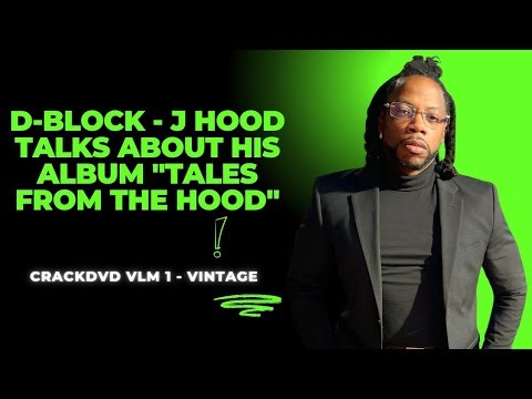 J-Hood of D-Block talks about his Album Tales from the Hood - Vintage