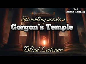 Stumbling across a Gorgon's Temple [F4A] [Blind Listener] ASMR Roleplay