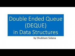 Deque (Double Ended Queue)