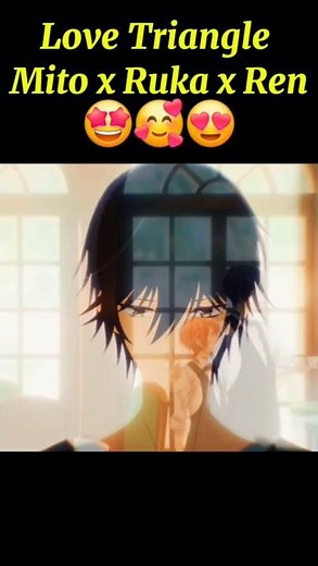 Love Triangle Ruka x Mito x Ren-Vampire Dormitory#ruka #mito #ren #vampiredormitory #lovetriangle