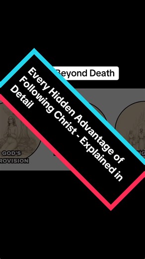 Every Hidden Advantage of Following Christ - Explained in Detail (Hope Beyond Death) Part 9 of 10