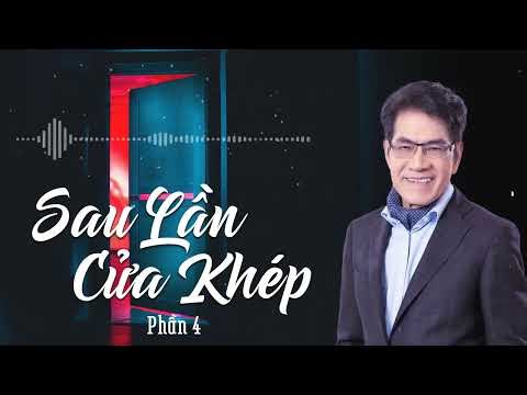 Truyện ngắn Nguyễn Ngọc Ngạn "Sau Lần Cửa Khép 4" Truyện ma hay nhất - Truyện Audiobook