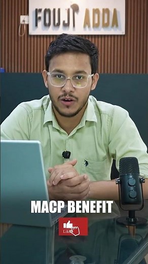 MACP Benefits Explained for Defence Personnel