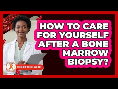 How To Care For Yourself After A Bone Marrow Biopsy?