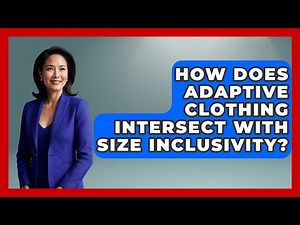 How Does Adaptive Clothing Intersect With Size Inclusivity? - Gender Equality Network