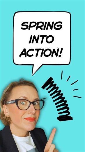 What “Spring Into Action” Really Means