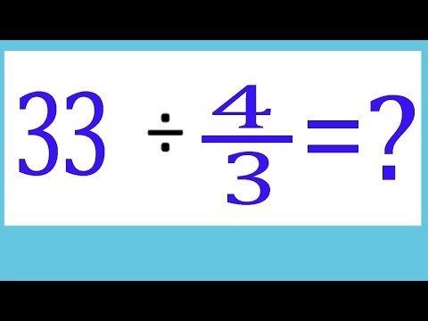 Divide integer with fraction 33 ÷ 4/3 ( 33 divided by four by three )