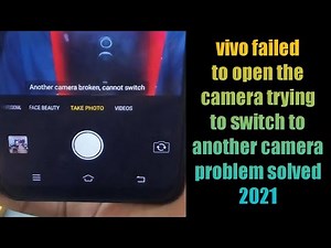vivo failed to open the camera trying to switch to another camera problem solved 2021