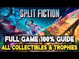 Split Fiction 100% GUIDE (All Collectibles & Trophies / Achievements)