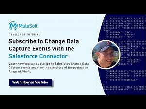 Subscribe to Change Data Capture Events with the Salesforce Connector | Integrations
