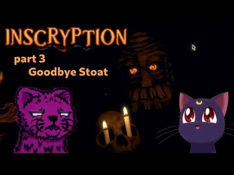 Goodbye Stoat - Inscryption pt. 3