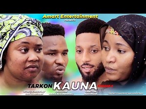 TARKON KAUNA EPISODE 6 / SEASON 1 ORIGINAL LATEST HAUSA SERIES DRAMA