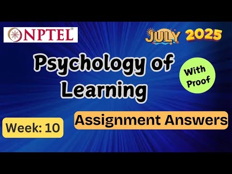 Psychology of Learning || week 10 | ✅ Explained with Proof | NPTEL assignment answer | July 2025