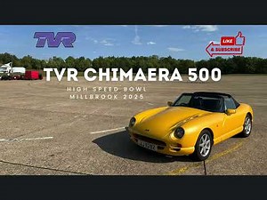 TVR Chimaera 500 at The High Speed Bowl Millbrook Proving Ground 2025